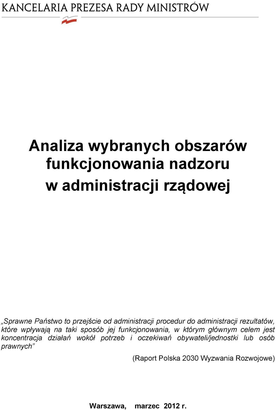 jej funkcjonowania, w którym głównym celem jest koncentracja działań wokół potrzeb i oczekiwań