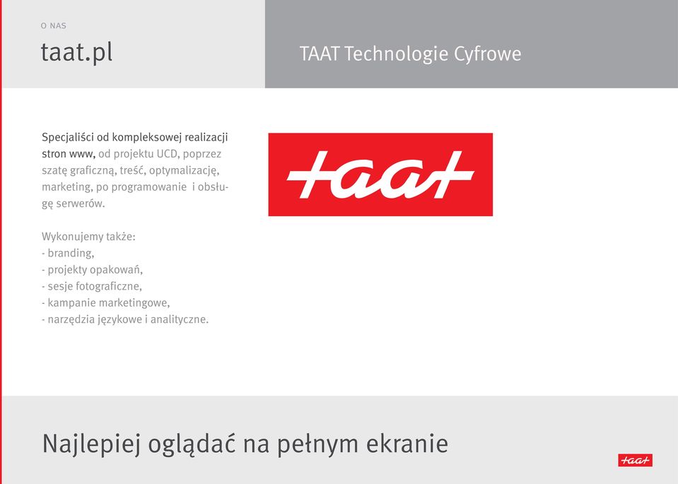 UCD, poprzez szatę graficzną, treść, optymalizację, marketing, po programowanie i obsługę