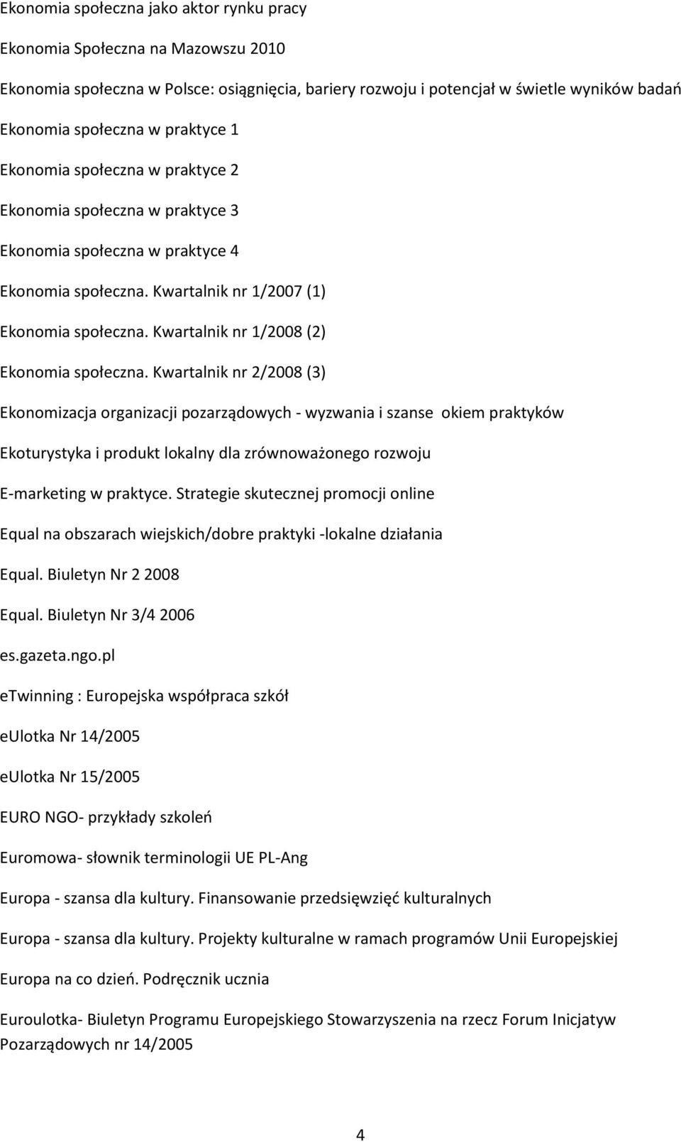 Kwartalnik nr 1/2008 (2) Ekonomia społeczna.