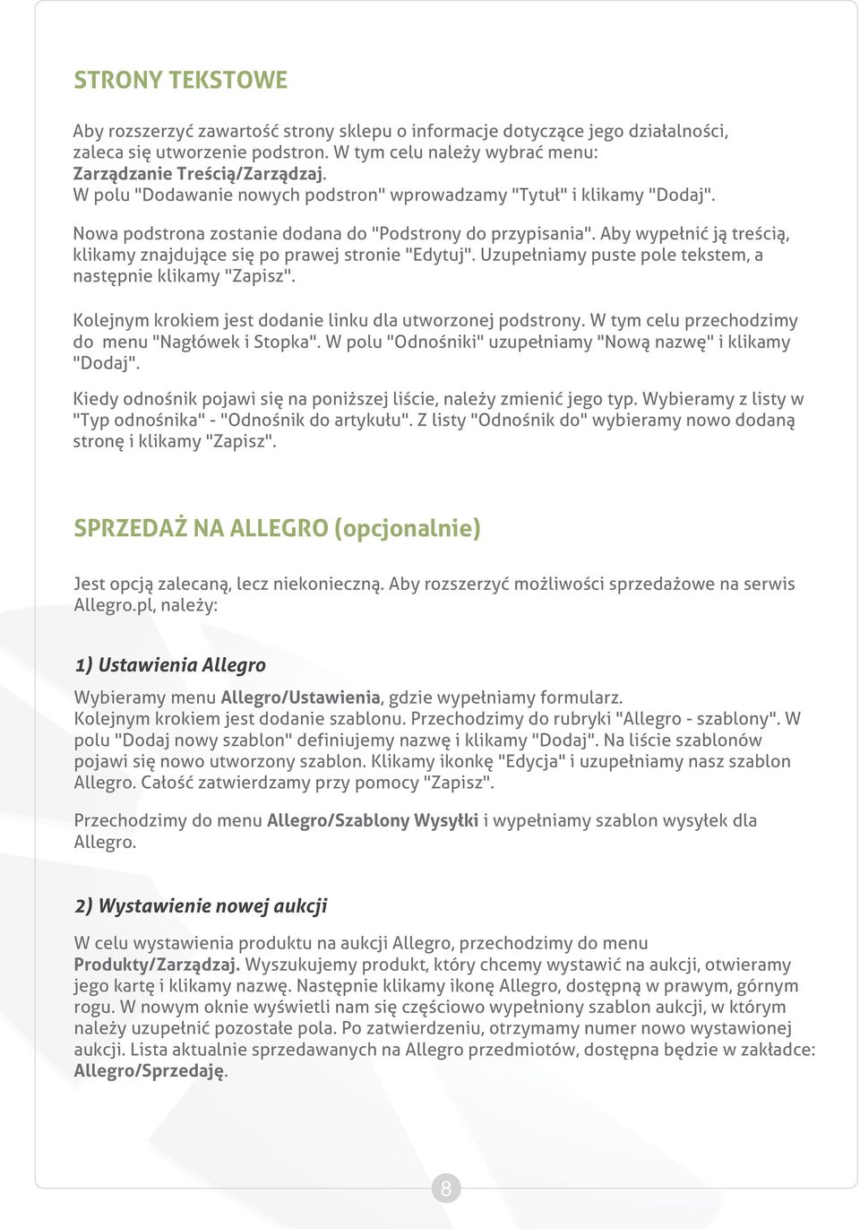 Aby wype³niæ j¹ treœci¹, klikamy znajduj¹ce siê po prawej stronie "Edytuj". Uzupe³niamy puste pole tekstem, a nastêpnie klikamy "Zapisz". Kolejnym krokiem jest dodanie linku dla utworzonej podstrony.