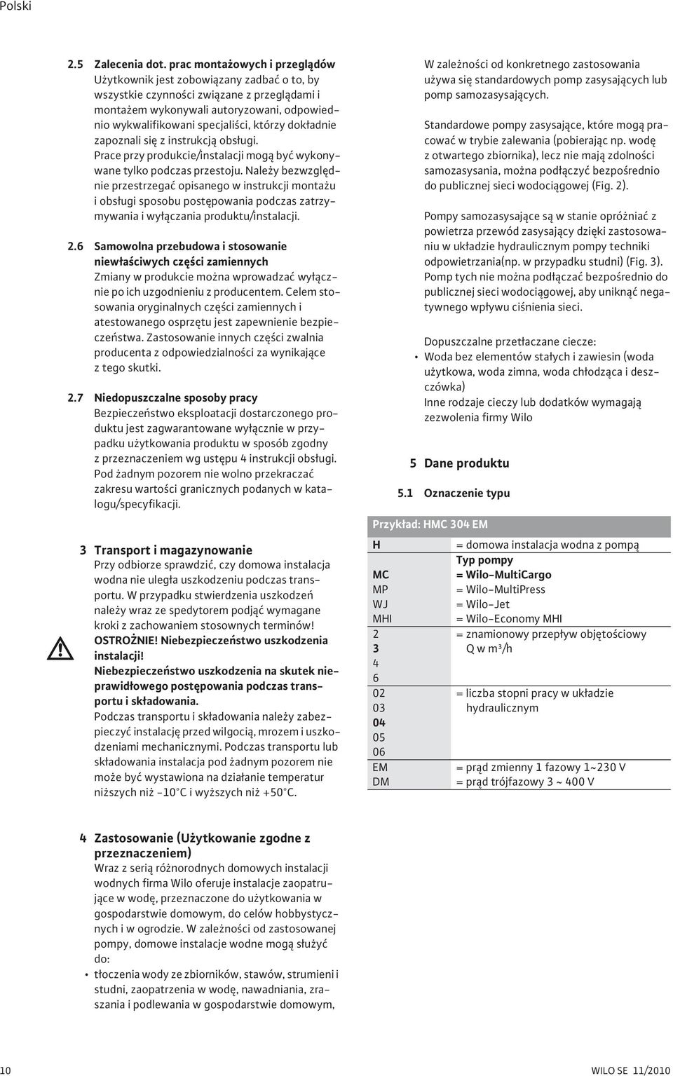 dok adnie zapoznali si z instrukcj obs ugi. Prace przy produkcie/instalacji mog by wykonywane tylko podczas przestoju.