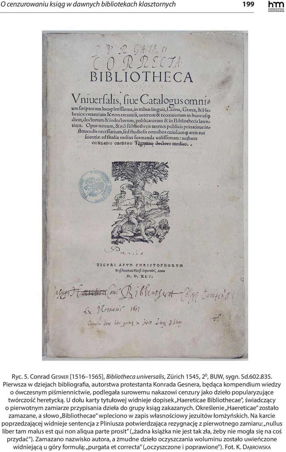 heretycką. U dołu karty tytułowej widnieje dopisek Haereticae Bibliothecae, świadczący o pierwotnym zamiarze przypisania dzieła do grupy ksiąg zakazanych.
