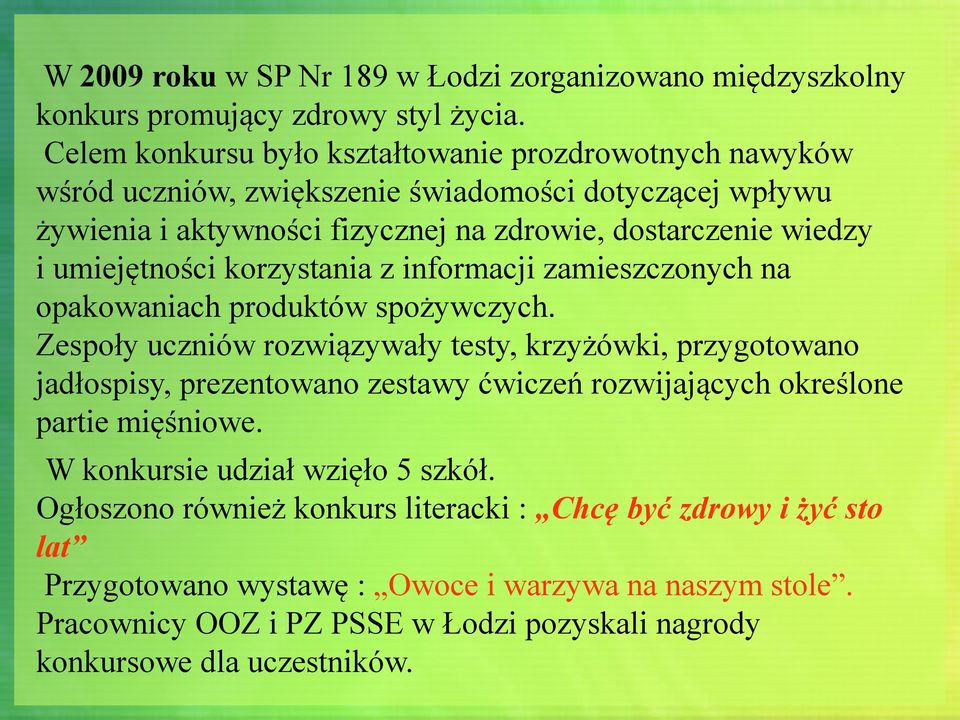 umiejętności korzystania z informacji zamieszczonych na opakowaniach produktów spożywczych.