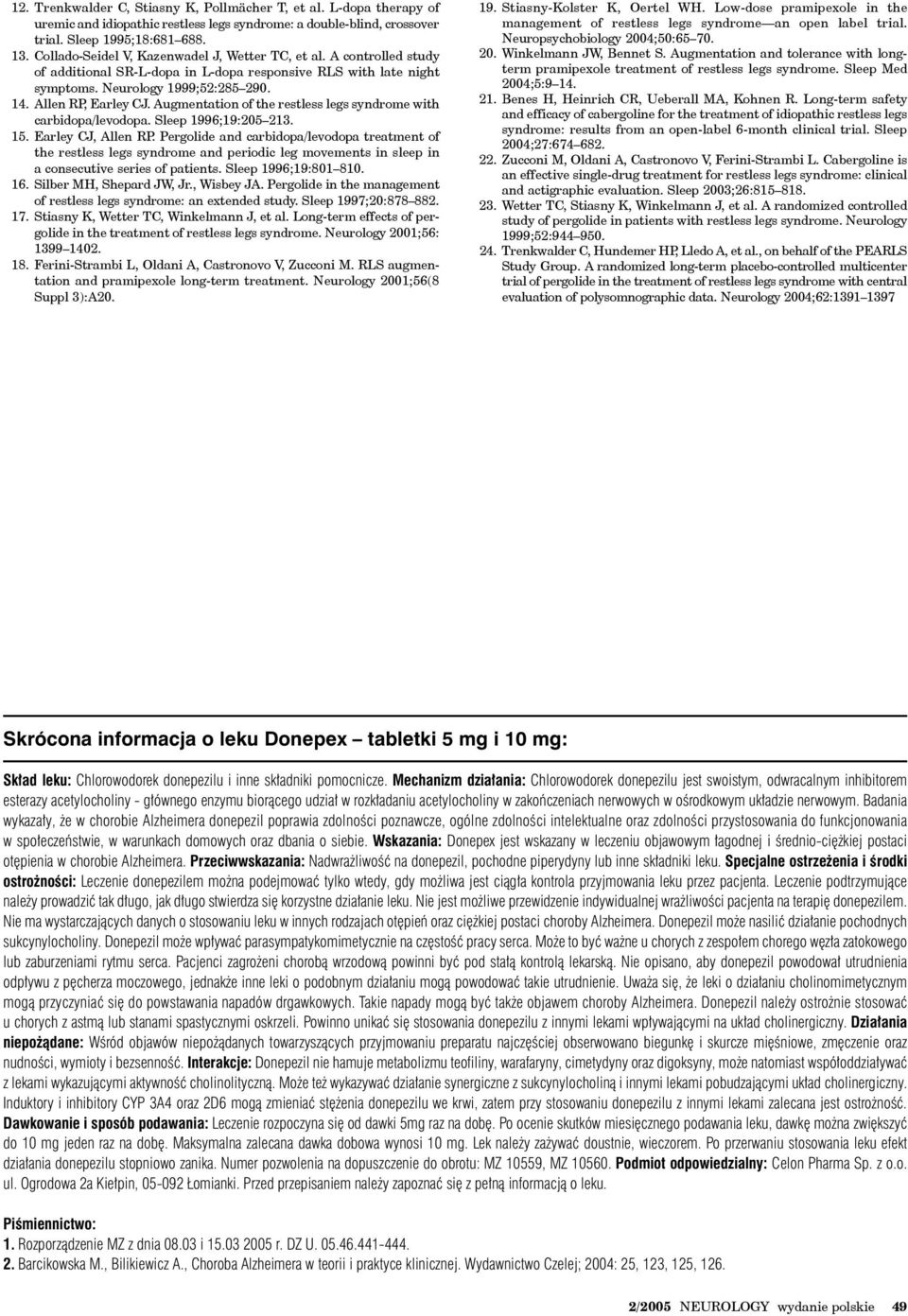 Augmentation of the restless legs syndrome with carbidopa/levodopa. Sleep 1996;19:25 213. 15. Earley CJ, Allen RP.