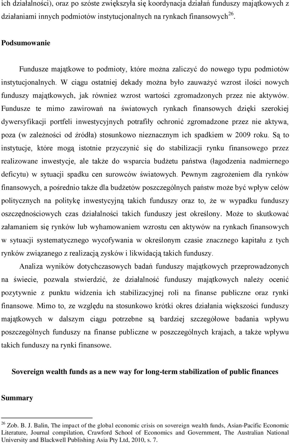 W ciągu ostatniej dekady można było zauważyć wzrost ilości nowych funduszy majątkowych, jak również wzrost wartości zgromadzonych przez nie aktywów.