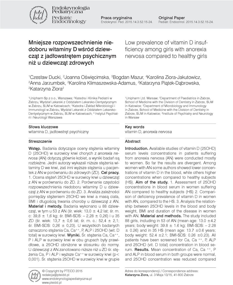 Mniejsze rozpowszechnienie niedoboru witaminy D wśród dziewcząt z jadłowstrętem psychicznym niż u dziewcząt zdrowych Low prevalence of vitamin D insufficiency among girls with anorexia nervosa