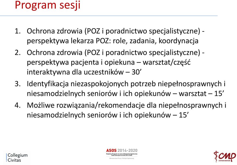 Ochrona zdrowia (POZ i poradnictwo specjalistyczne) - perspektywa pacjenta i opiekuna warsztat/część interaktywna dla