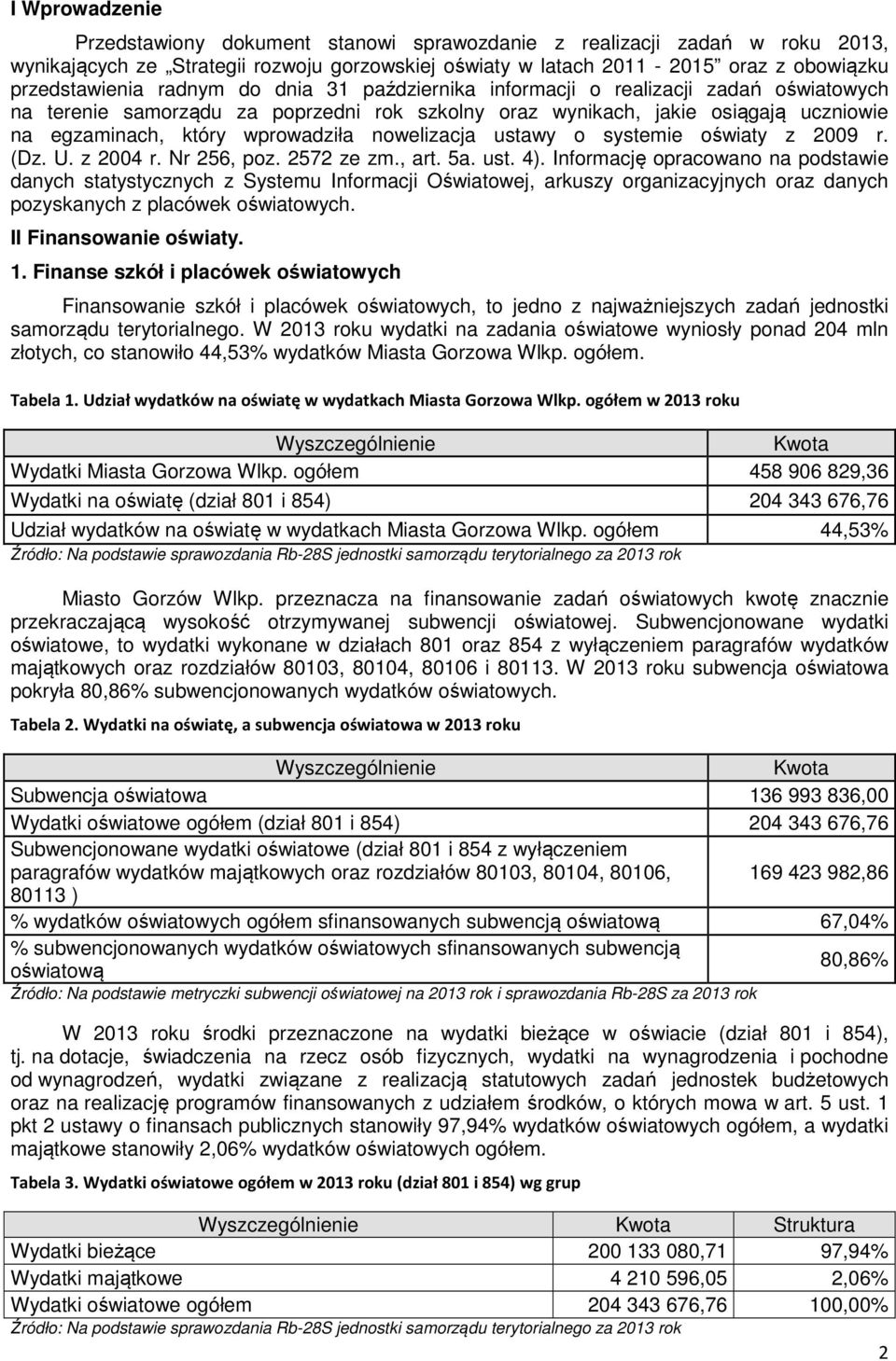 nowelizacja ustawy o systemie oświaty z 2009 r. (Dz. U. z 2004 r. Nr 256, poz. 2572 ze zm., art. 5a. ust. 4).