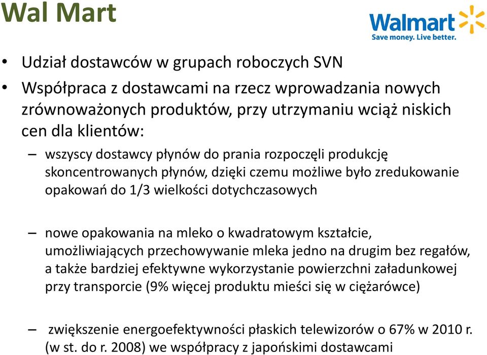 na mleko o kwadratowym kształcie, umożliwiających przechowywanie mleka jedno na drugim bez regałów, a także bardziej efektywne wykorzystanie powierzchni załadunkowej przy