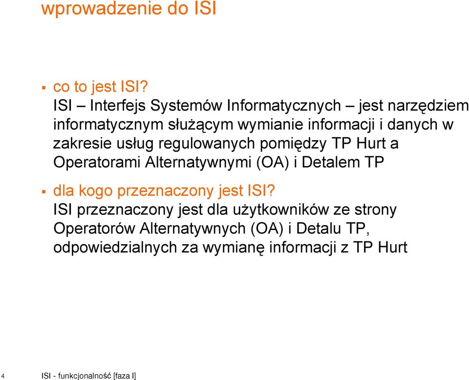 danych w zakresie usług regulowanych pomiędzy TP Hurt a Operatorami Alternatywnymi (OA) i Detalem TP