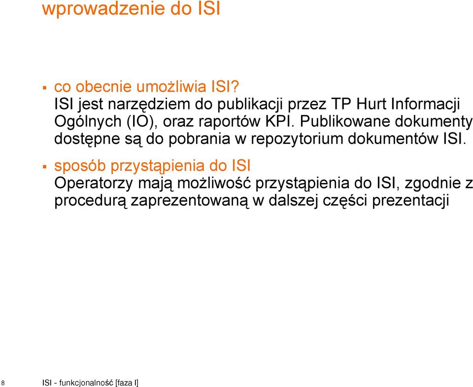 KPI. Publikowane dokumenty dostępne są do pobrania w repozytorium dokumentów ISI.