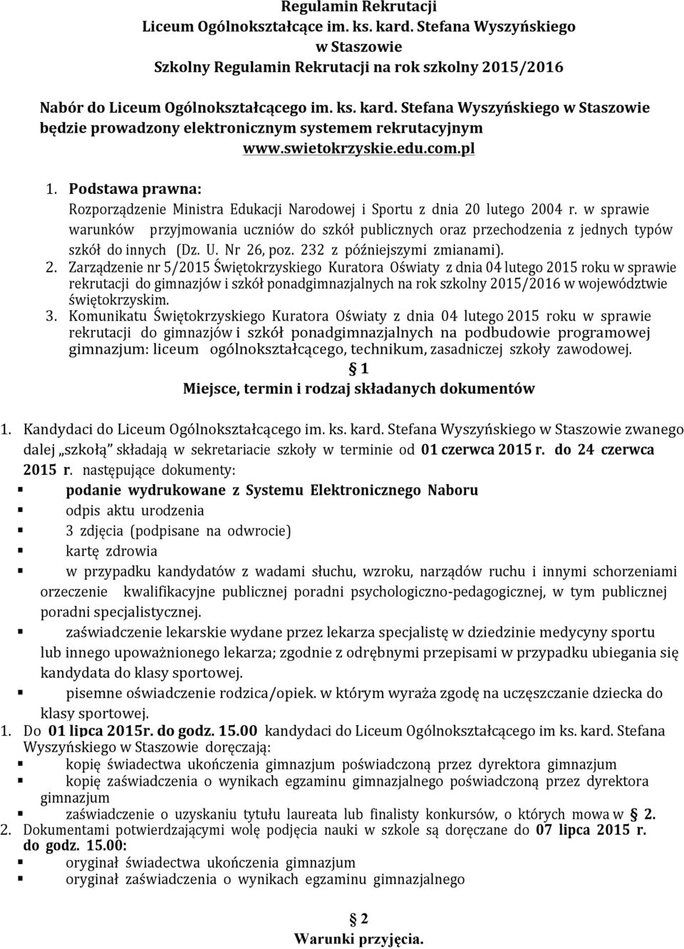 w sprawie warunków przyjmowania uczniów do szkół publicznych oraz przechodzenia z jednych typów szkół do innych (Dz. U. Nr 26