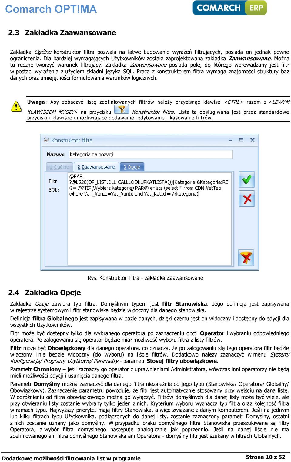 Zakładka Zaawansowane posiada pole, do którego wprowadzany jest filtr w postaci wyrażenia z użyciem składni języka SQL.