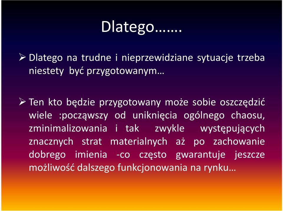 przygotowany może sobie oszczędzić Ten kto będzie przygotowany może sobie oszczędzić wiele :począwszy