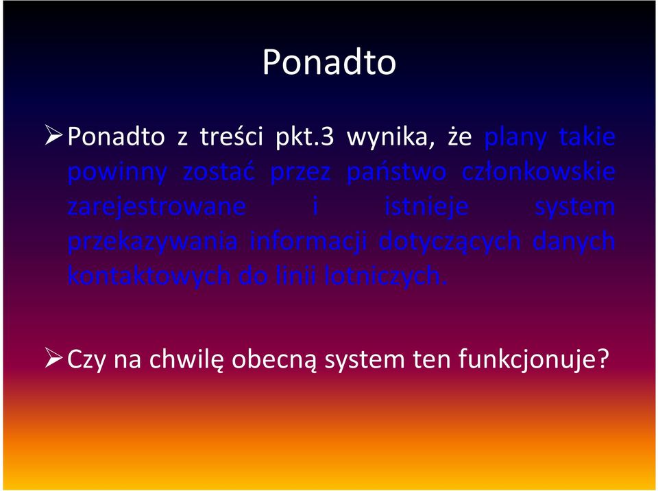 członkowskie zarejestrowane i istnieje system przekazywania