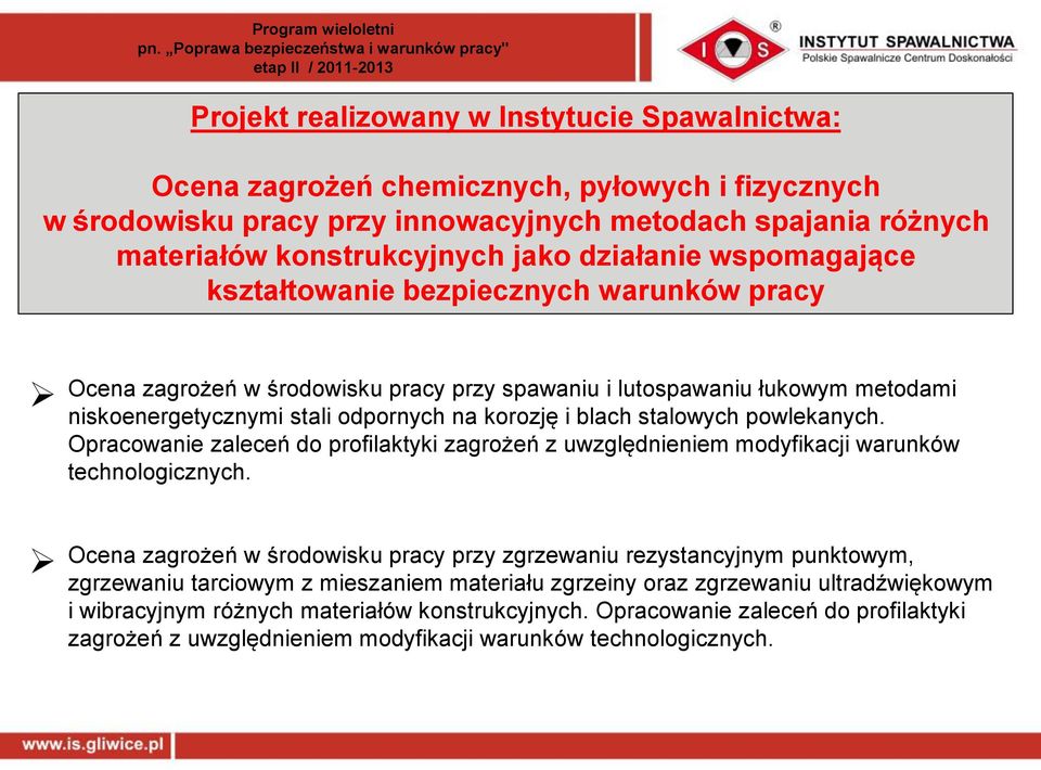 stalowych powlekanych. Opracowanie zaleceń do profilaktyki zagrożeń z uwzględnieniem modyfikacji warunków technologicznych.