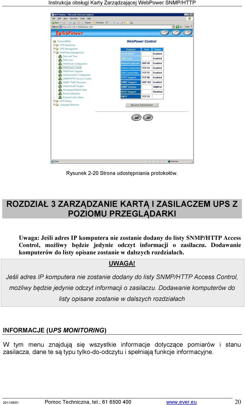 informacji o zasilaczu. Dodawanie komputerów do listy opisane zostanie w dalszych rozdziałach. UWAGA!