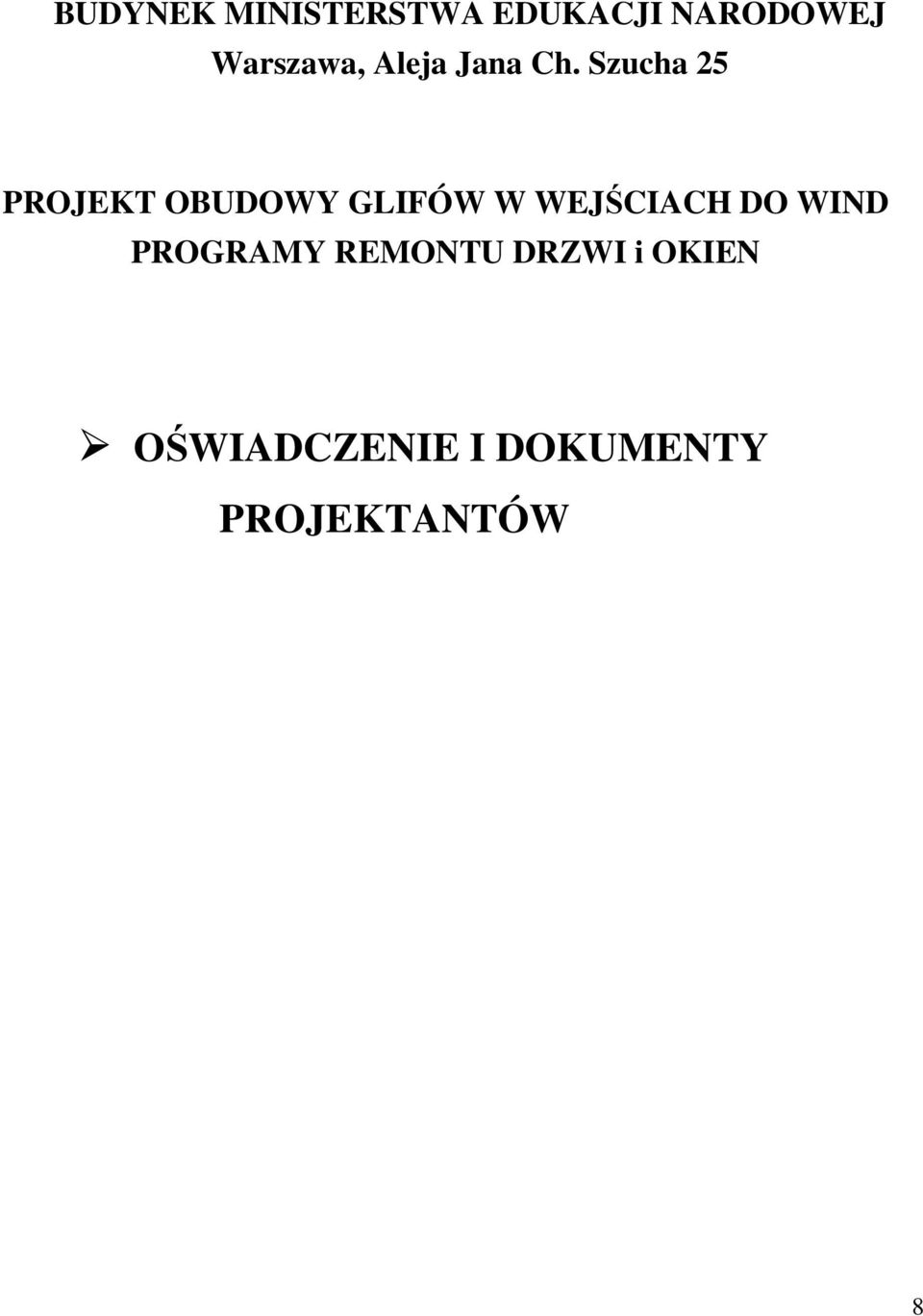 Szucha 25 PROJEKT OBUDOWY GLIFÓW W WEJŚCIACH