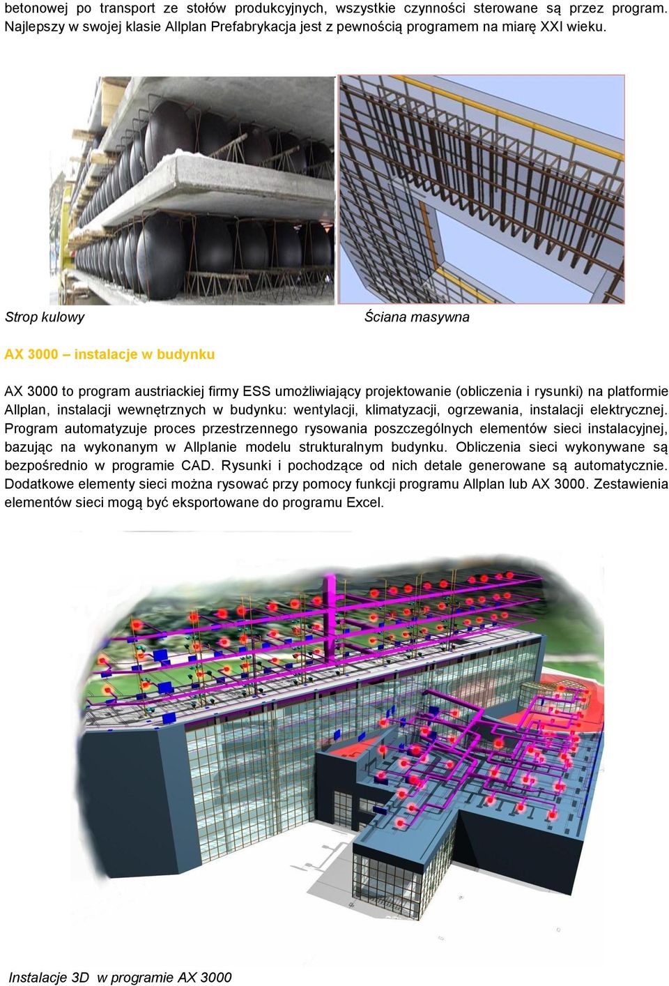 budynku: wentylacji, klimatyzacji, ogrzewania, instalacji elektrycznej.