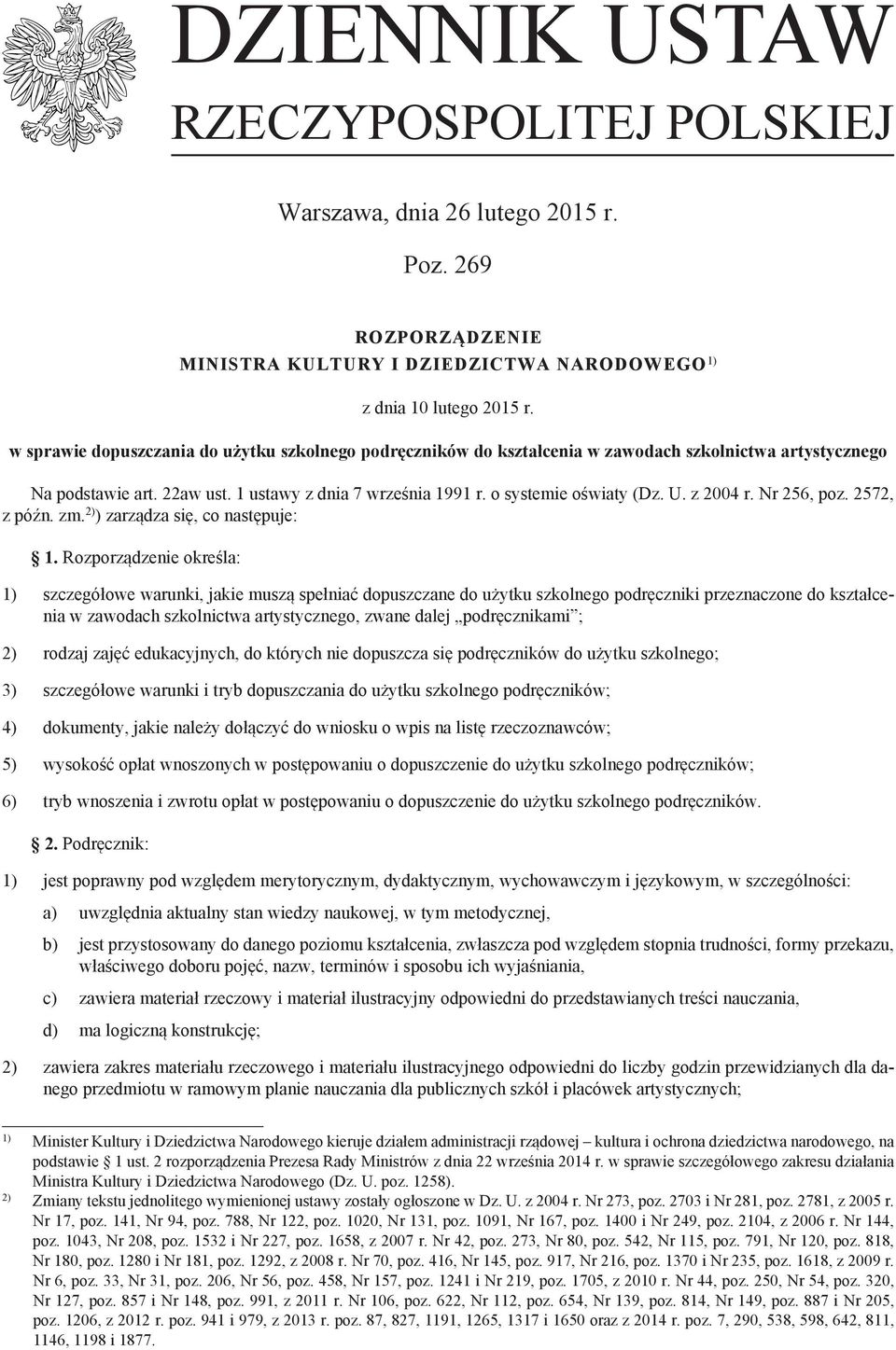 z 2004 r. Nr 256, poz. 2572, z późn. zm. 2) ) zarządza się, co następuje: 1.