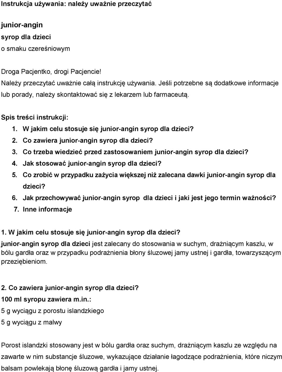 Co zawiera junior-angin syrop dla dzieci? 3. Co trzeba wiedzieć przed zastosowaniem junior-angin syrop dla dzieci? 4. Jak stosować junior-angin syrop dla dzieci? 5.