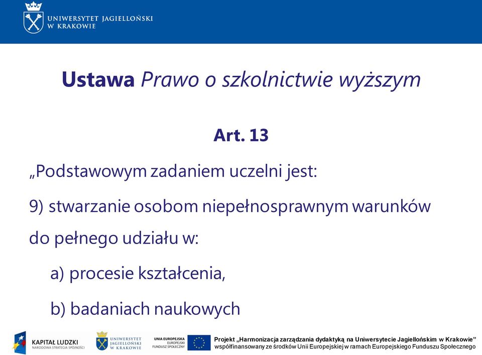 osobom niepełnosprawnym warunków do pełnego