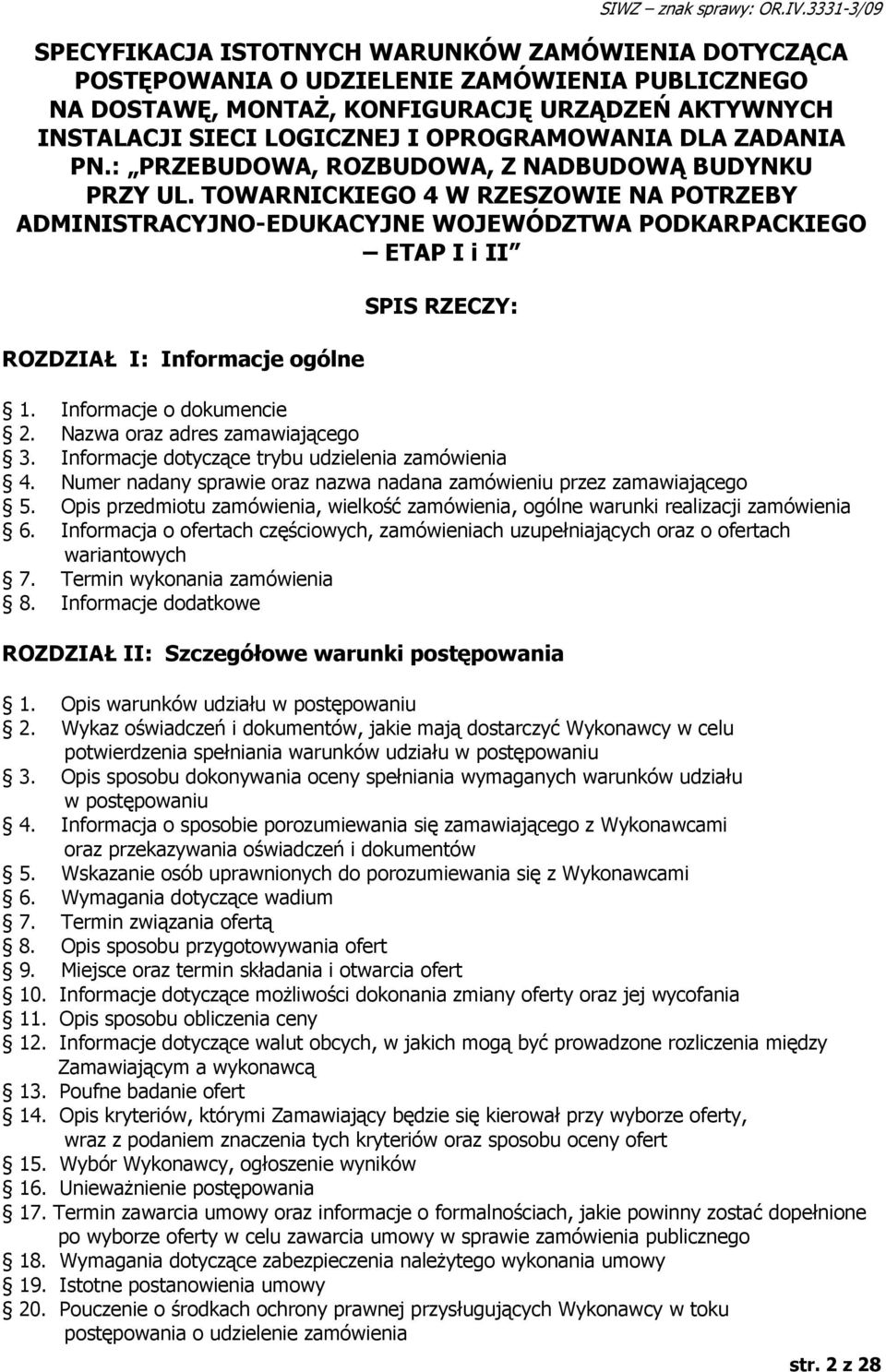 OPROGRAMOWANIA DLA ZADANIA PN.: PRZEBUDOWA, ROZBUDOWA, Z NADBUDOWĄ BUDYNKU PRZY UL.