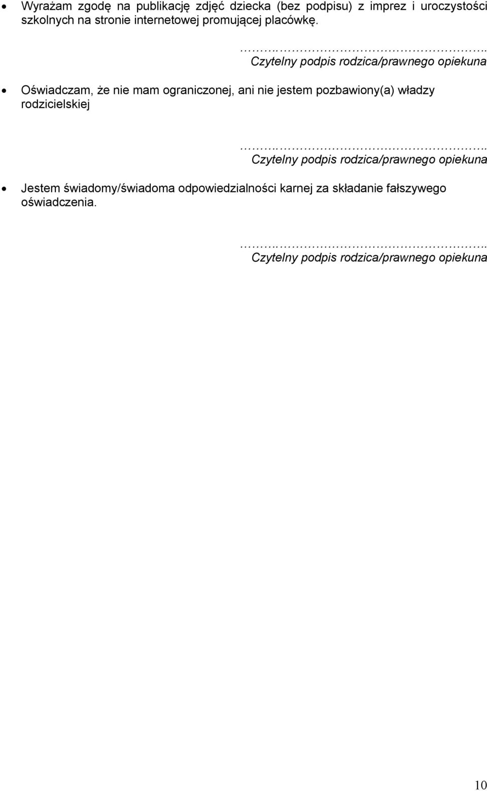 Oświadczam, że nie mam ograniczonej, ani nie jestem pozbawiony(a) władzy