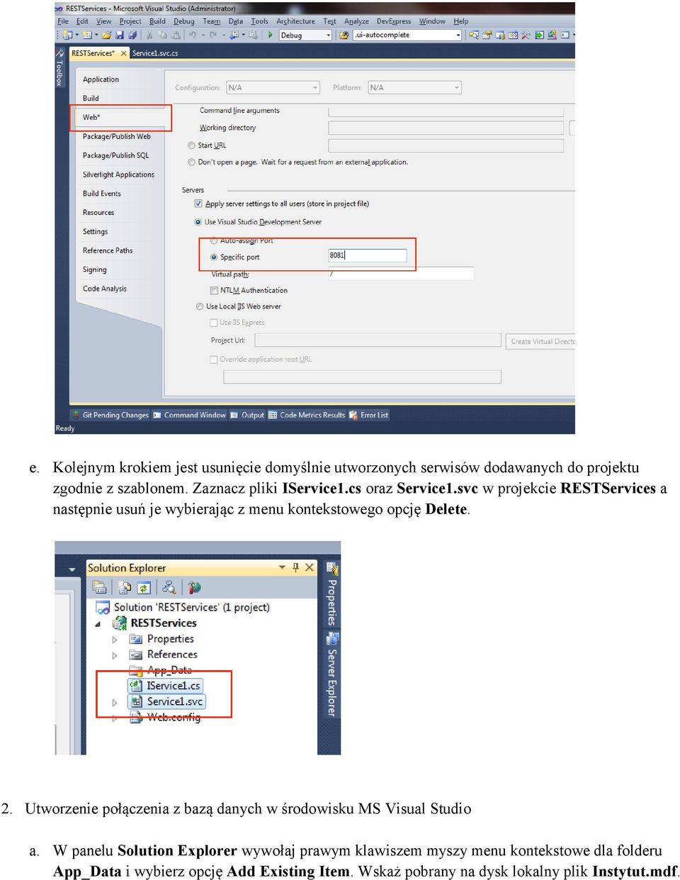 svc w projekcie RESTServices a następnie usuń je wybierając z menu kontekstowego opcję Delete. 2.