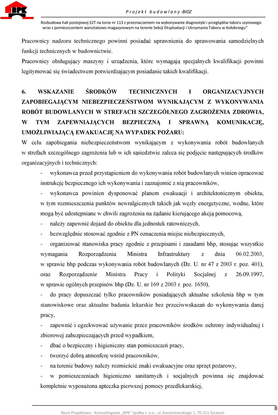 WSKAZANIE ŚRODKÓW TECHNICZNYCH I ORGANIZACYJNYCH ZAPOBIEGAJĄCYM NIEBEZPIECZEŃSTWOM WYNIKAJĄCYM Z WYKONYWANIA ROBÓT BUDOWLANYCH W STREFACH SZCZEGÓLNEGO ZAGROŻENIA ZDROWIA, W TYM ZAPEWNIAJĄCYCH