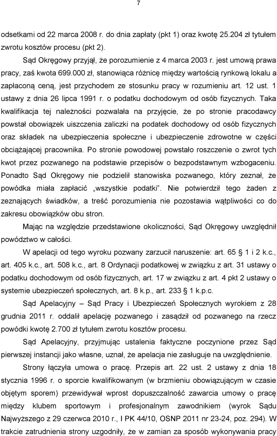 1 ustawy z dnia 26 lipca 1991 r. o podatku dochodowym od osób fizycznych.