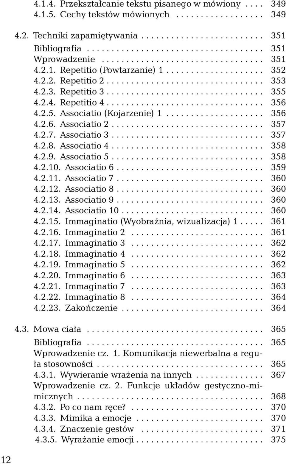 2.4. Repetitio 4................................ 356 4.2.5. Associatio (Kojarzenie) 1.................... 356 4.2.6. Associatio 2............................... 357 4.2.7. Associatio 3............................... 357 4.2.8.