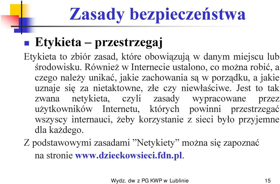 złe czy niewłaściwe.