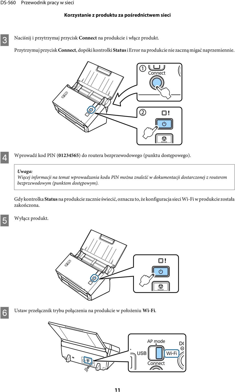 D Wprowadź kod PIN (01234565) do routera bezprzewodowego (punktu dostępowego).