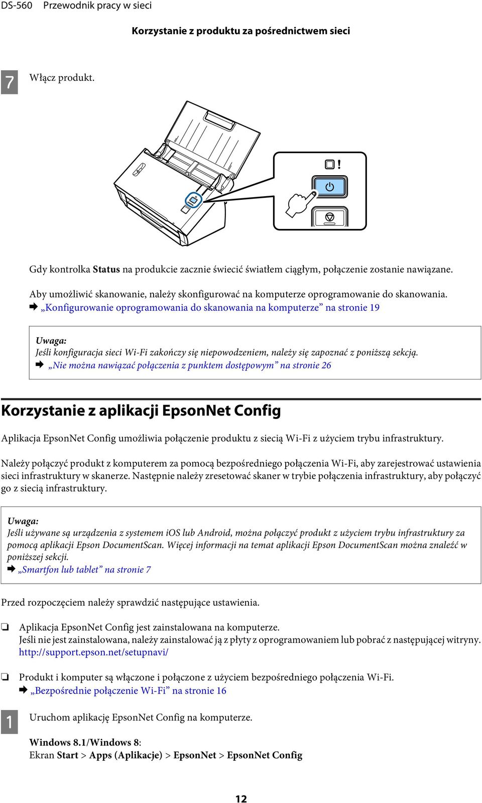 & Konfigurowanie oprogramowania do skanowania na komputerze na stronie 19 Jeśli konfiguracja sieci Wi-Fi zakończy się niepowodzeniem, należy się zapoznać z poniższą sekcją.