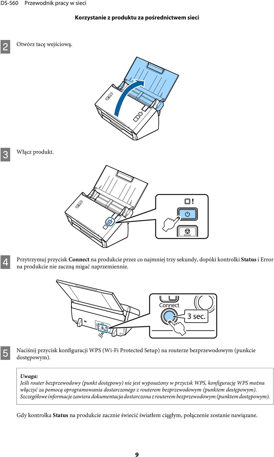 E Naciśnij przycisk konfiguracji WPS (Wi-Fi Protected Setup) na routerze bezprzewodowym (punkcie dostępowym).