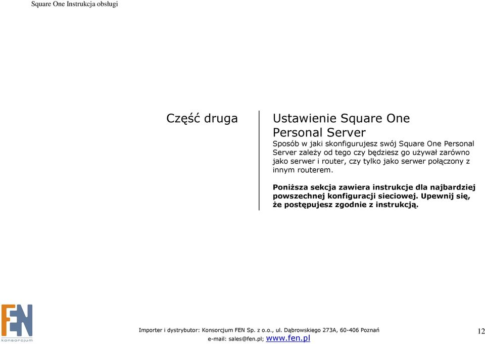 tylko jako serwer połączony z innym routerem.