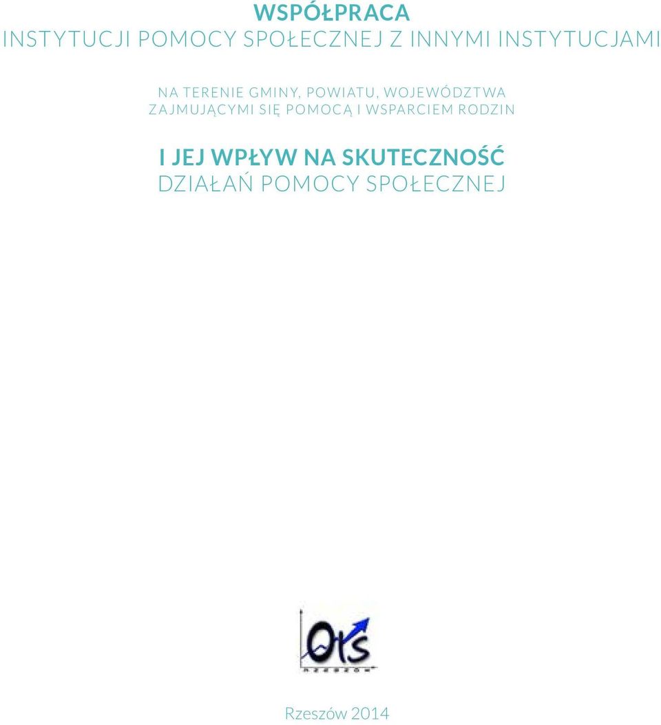 ZAJMUJĄCYMI SIĘ POMOCĄ I WSPARCIEM RODZIN I JEJ