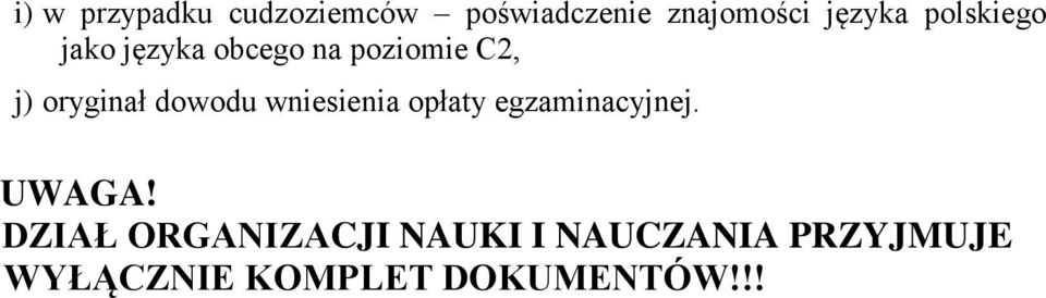 dowodu wniesienia opłaty egzaminacyjnej. UWAGA!