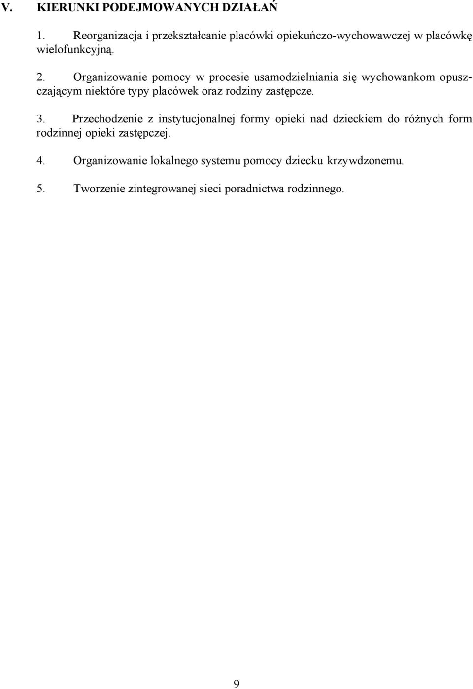 Organizowanie pomocy w procesie usamodzielniania się wychowankom opuszczającym niektóre typy placówek oraz rodziny