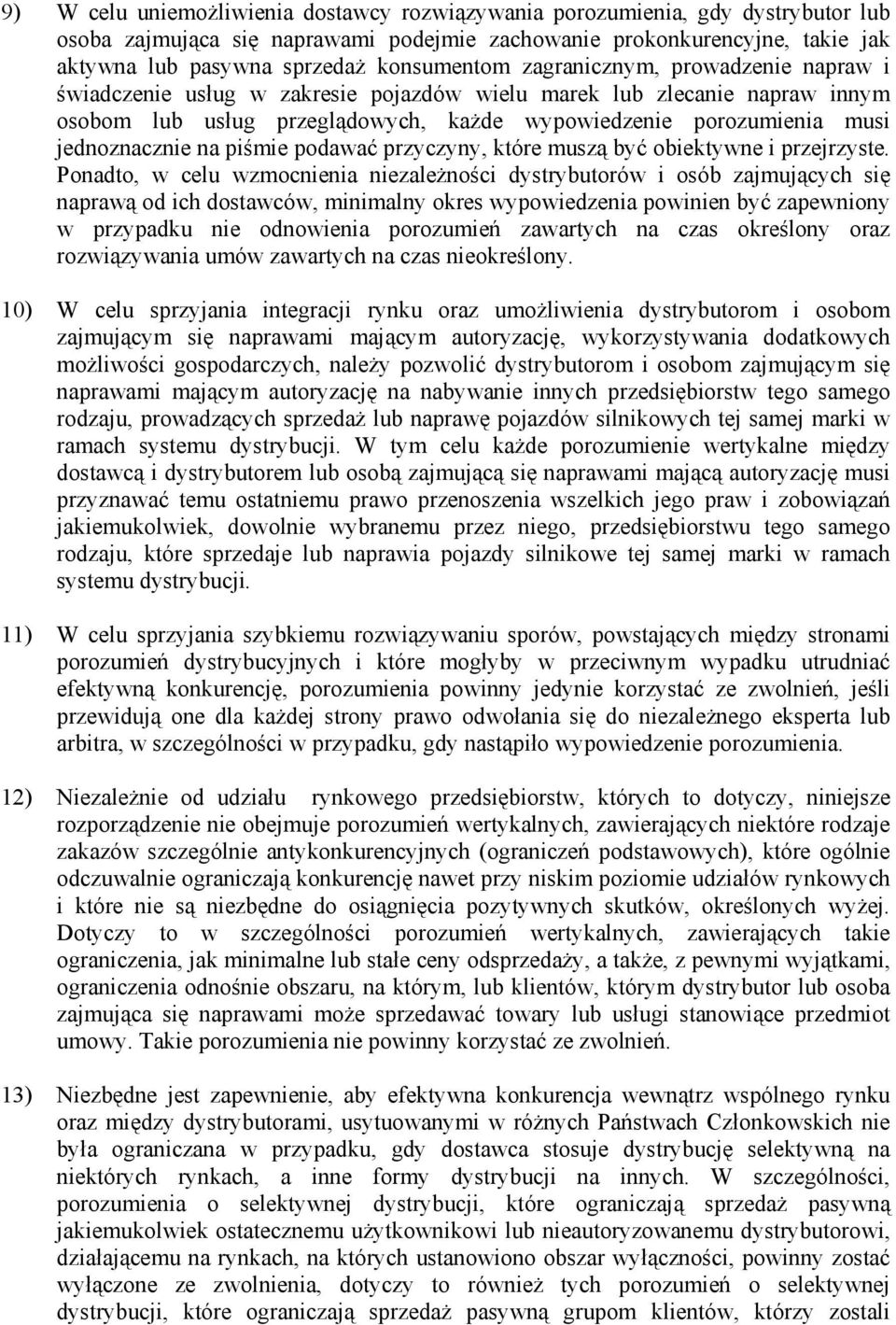 jednoznacznie na piśmie podawać przyczyny, które muszą być obiektywne i przejrzyste.