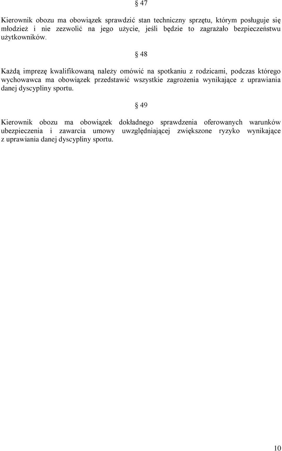 48 Każdą imprezę kwalifikowaną należy omówić na spotkaniu z rodzicami, podczas którego wychowawca ma obowiązek przedstawić wszystkie