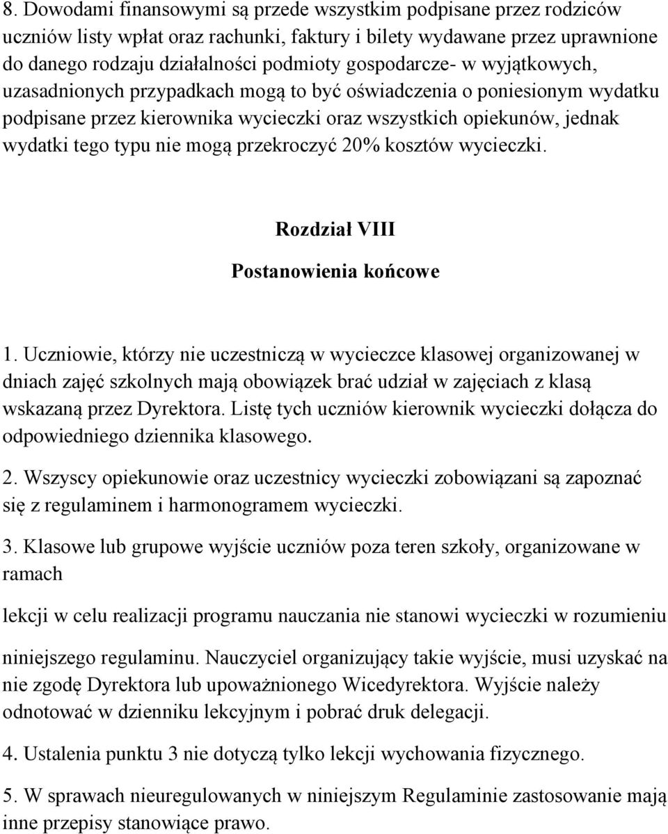 20% kosztów wycieczki. Rozdział VIII Postanowienia końcowe 1.