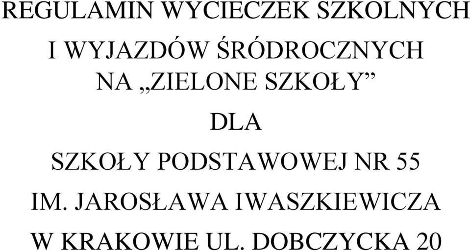 SZKOŁY DLA SZKOŁY PODSTAWOWEJ NR 55 IM.