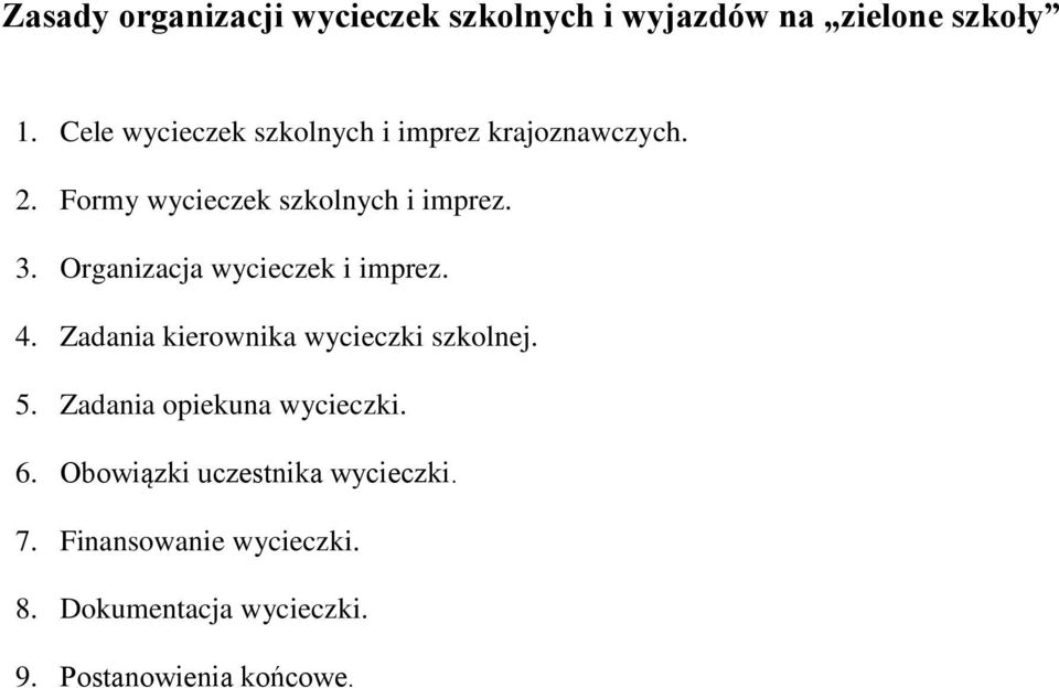 Organizacja wycieczek i imprez. 4. Zadania kierownika wycieczki szkolnej. 5.