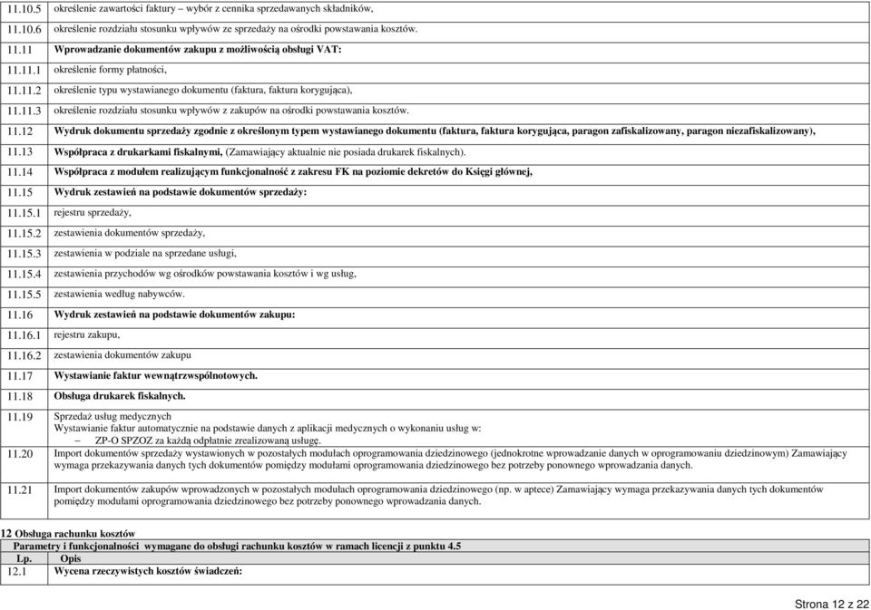 11.12 Wydruk dokumentu sprzedaży zgodnie z określonym typem wystawianego dokumentu (faktura, faktura korygująca, paragon zafiskalizowany, paragon niezafiskalizowany), 11.