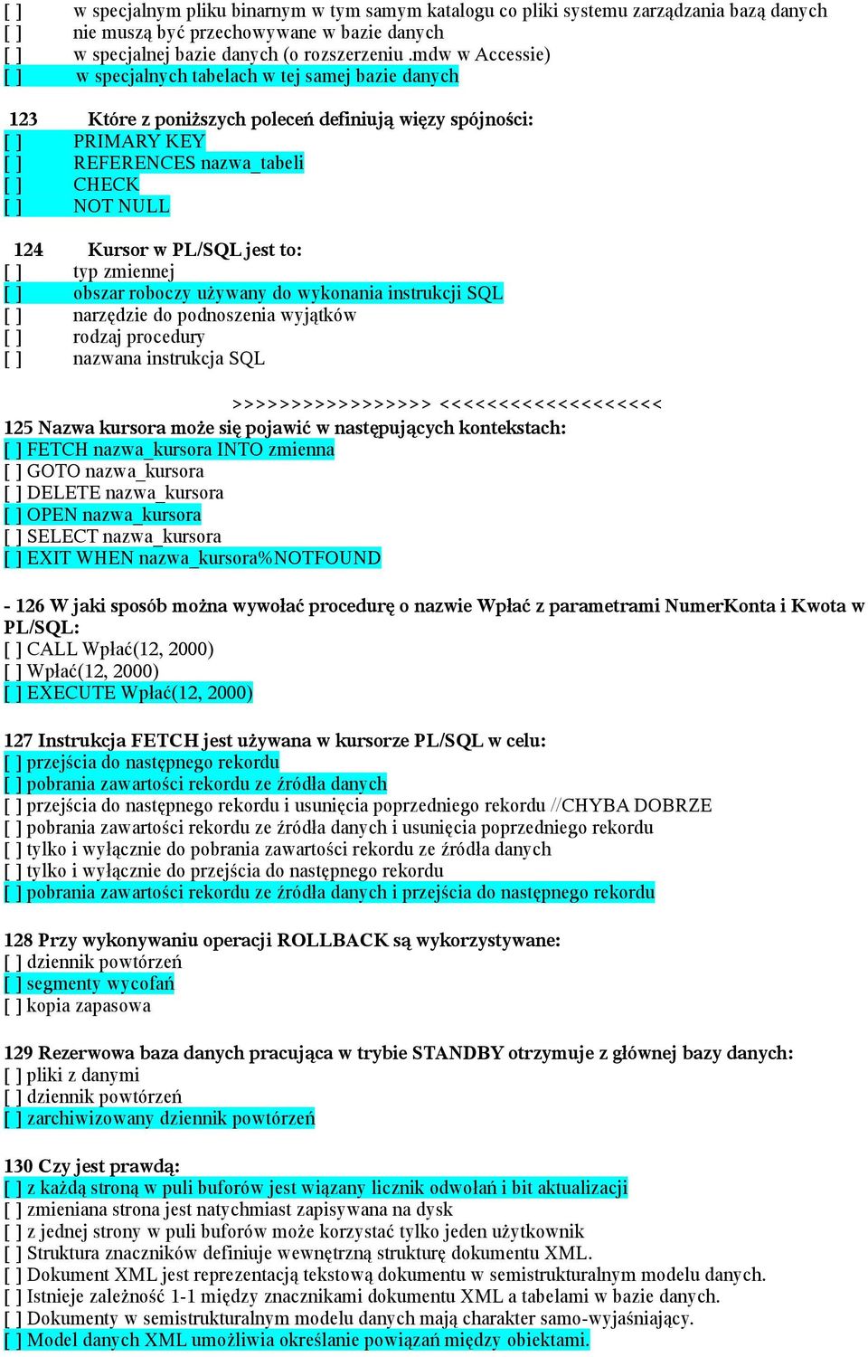 Kursor w PL/SQL jest to: [ ] typ zmiennej [ ] obszar roboczy używany do wykonania instrukcji SQL [ ] narzędzie do podnoszenia wyjątków [ ] rodzaj procedury [ ] nazwana instrukcja SQL