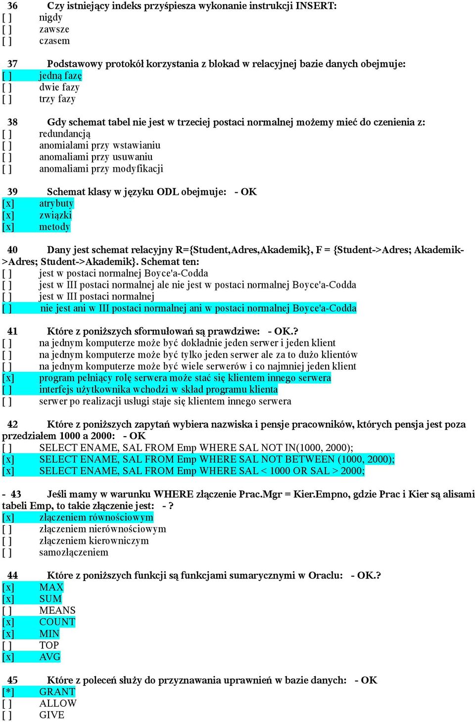 anomaliami przy modyfikacji 39 Schemat klasy w języku ODL obejmuje: - OK [x] atrybuty [x] związki [x] metody 40 Dany jest schemat relacyjny R={Student,Adres,Akademik}, F = {Student->Adres; Akademik-