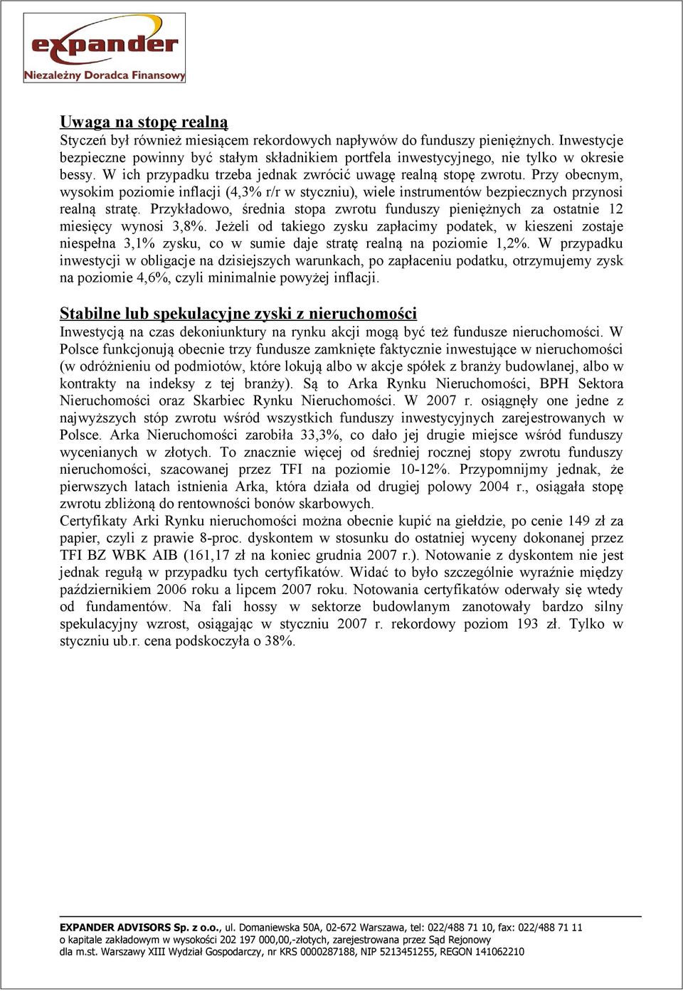 Przy obecnym, wysokim poziomie inflacji (4,3% r/r w styczniu), wiele instrumentów bezpiecznych przynosi realną stratę.