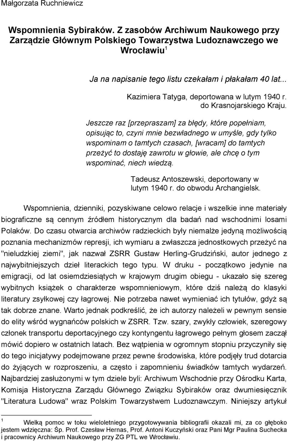 .. Kazimiera Tatyga, deportowana w lutym 1940 r. do Krasnojarskiego Kraju.